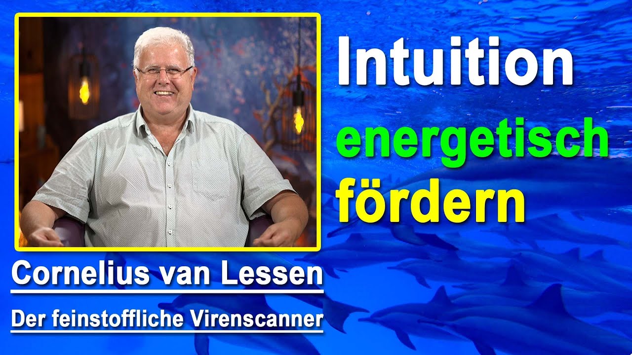 Die Intuition energetisch fördern | Cornelius van Lessen