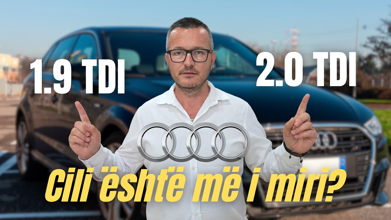 Pse Motori 1.9 TDI Është Më i Mirë se 2.0 TDI në Audi 2006? Motorët, Problemet dhe Modelet!