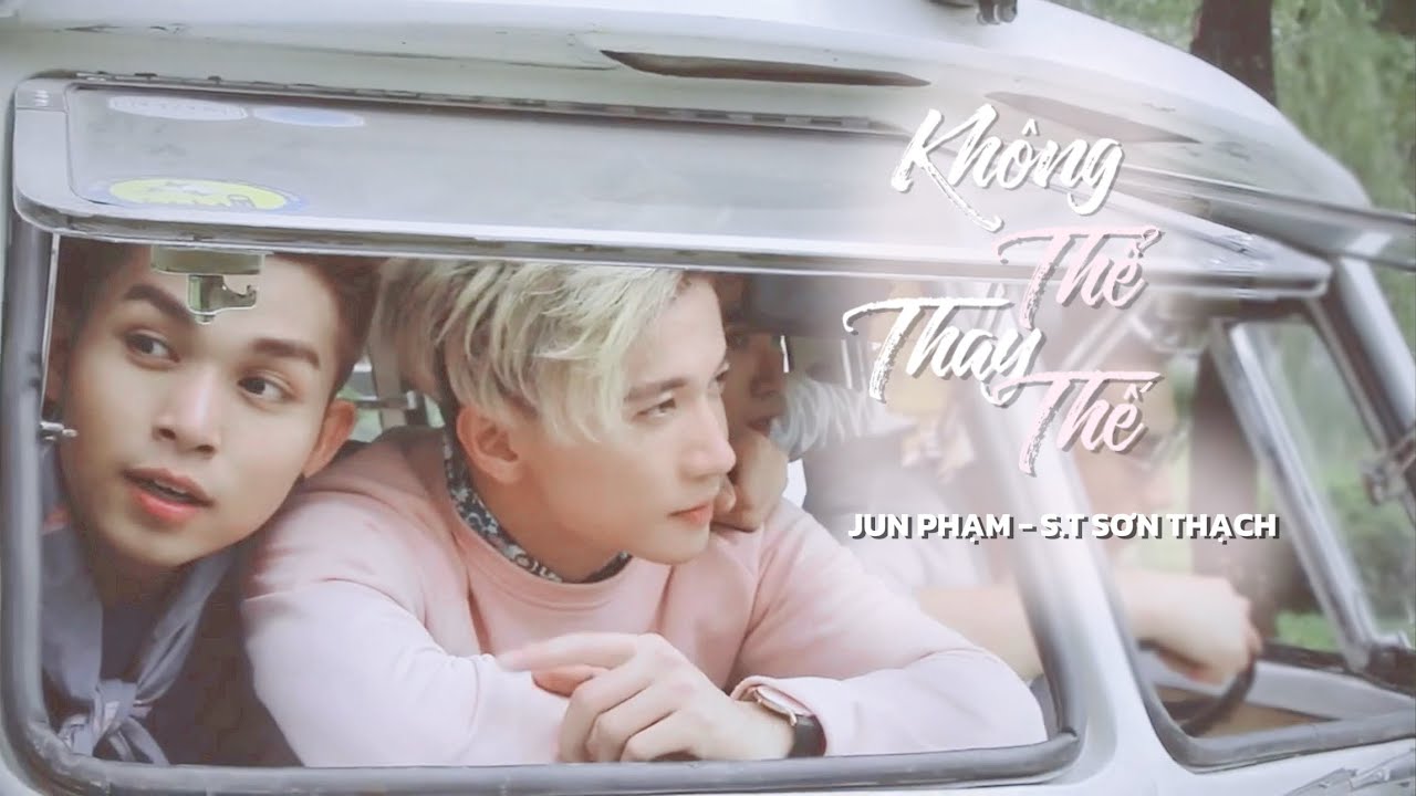 [FMV] Jun Phạm & S.T Sơn Thạch - Không Thể Thay Thế