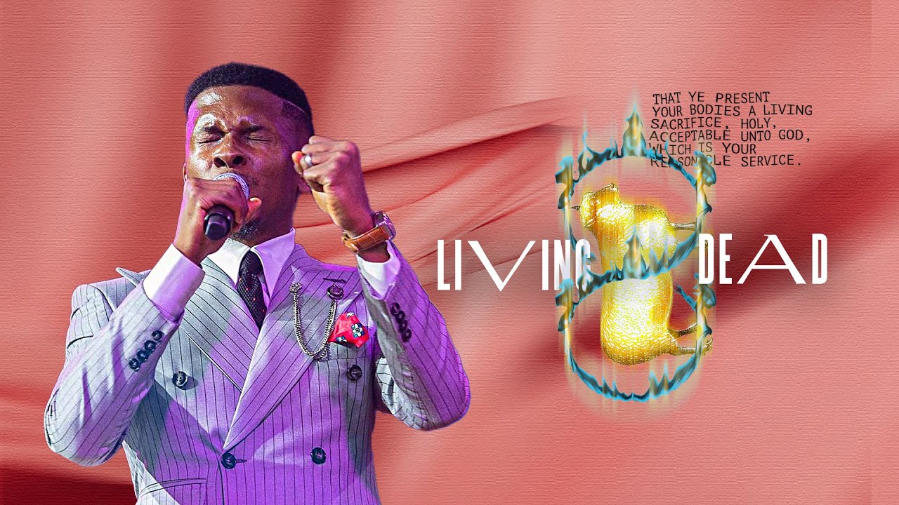 LIVING DEAD| 11TH JUNE|CELEBRATION CHURCH INTERNATIONAL