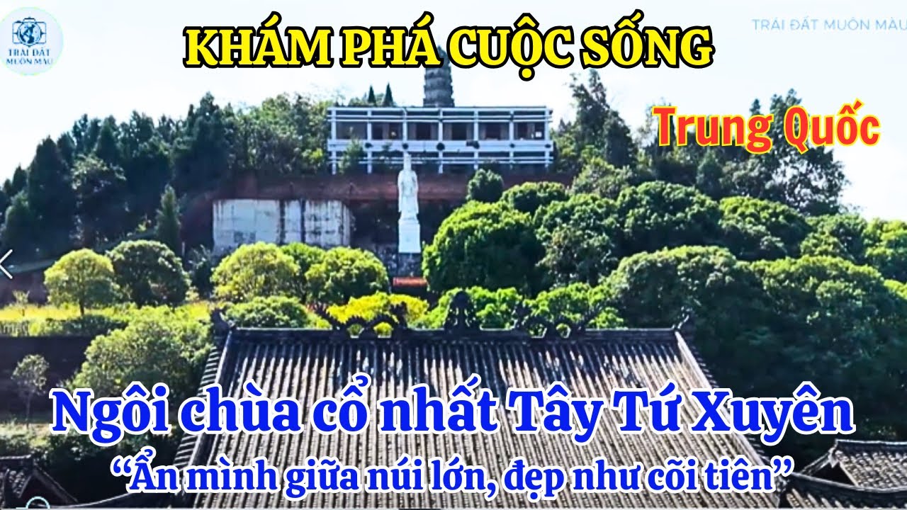 Khám phá ngôi chùa cổ nhất Tây Tứ Xuyên | Chùa Từ Ân nguy nga giữa thiên nhiên hùng vĩ