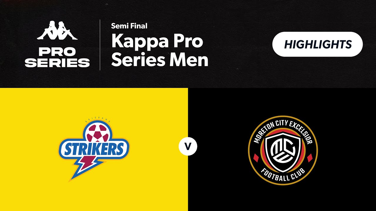Kappa Pro Series Men Semi Final - Brisbane Strikers vs. Moreton City Excelsior Highlights
