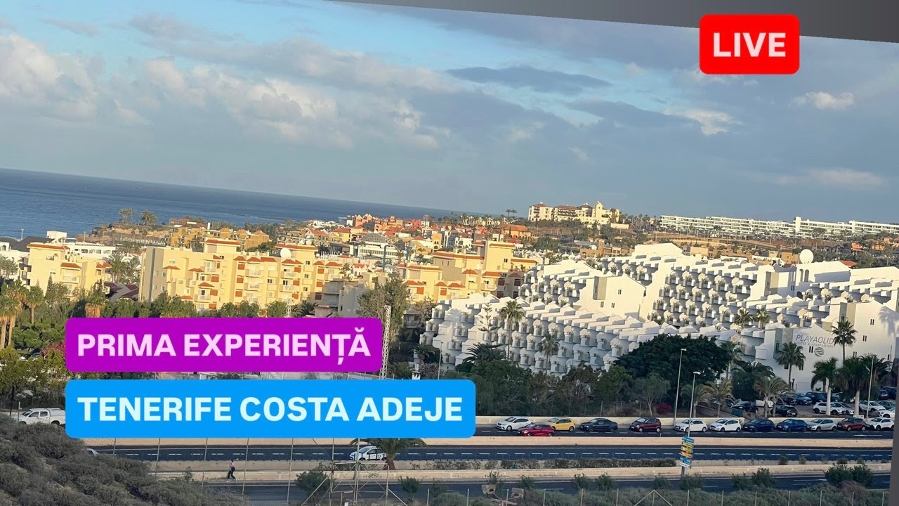 🔴LIVE din  TENERIFE, COSTA ADEJE🇪🇸SPANIA - PRIMA EXPERIENȚĂ