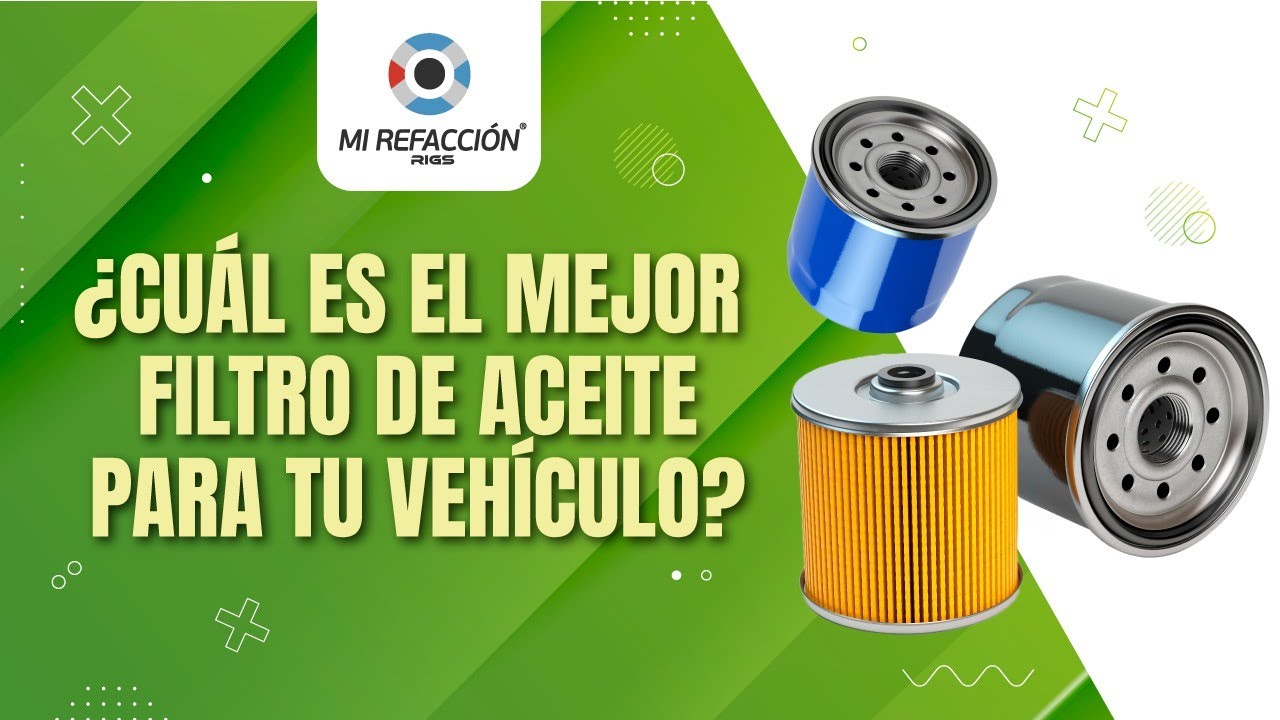 &iquest;Cu&aacute;l es el mejor filtro de aceite para tu veh&iacute;culo? Comparativa y Gu&iacute;a de Compra