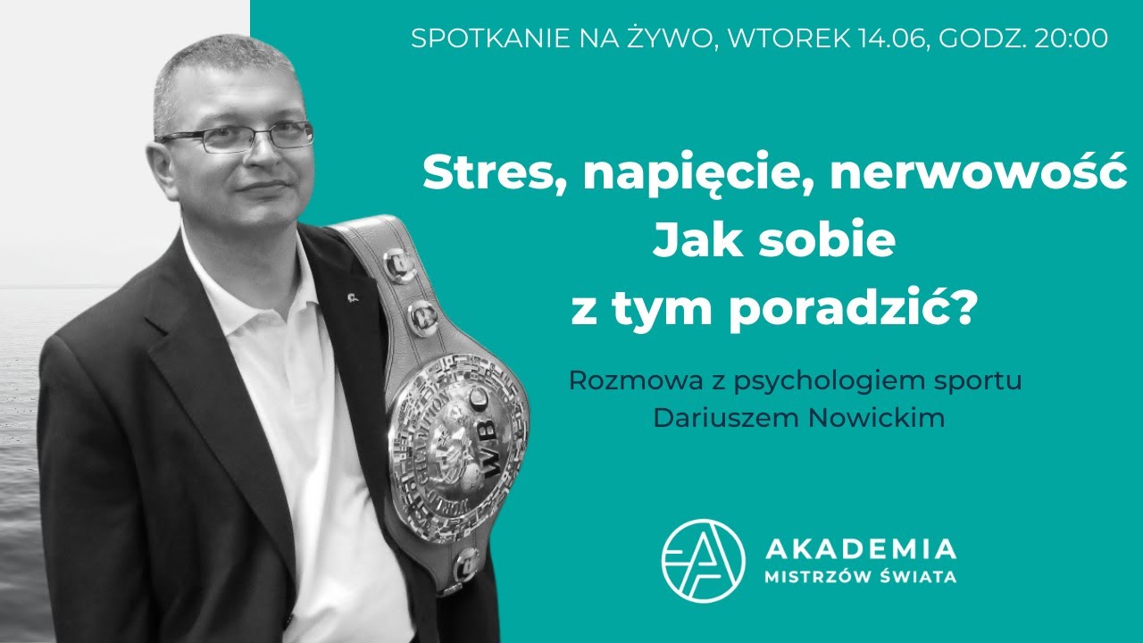 Stres, napięcie, nerwowość. Jak sobie z tym poradzić? - Webinar z psychologiem sportu D. Nowickim