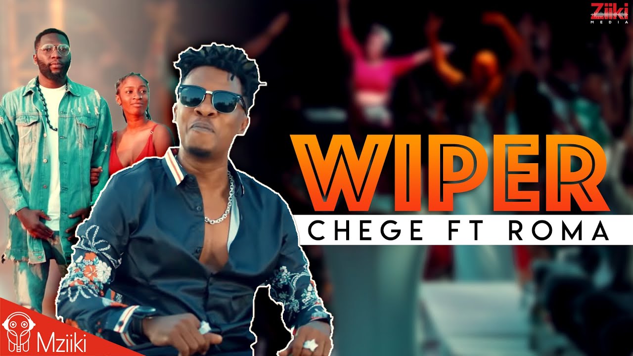 Chege Ft Roma : WIPER | Official Video