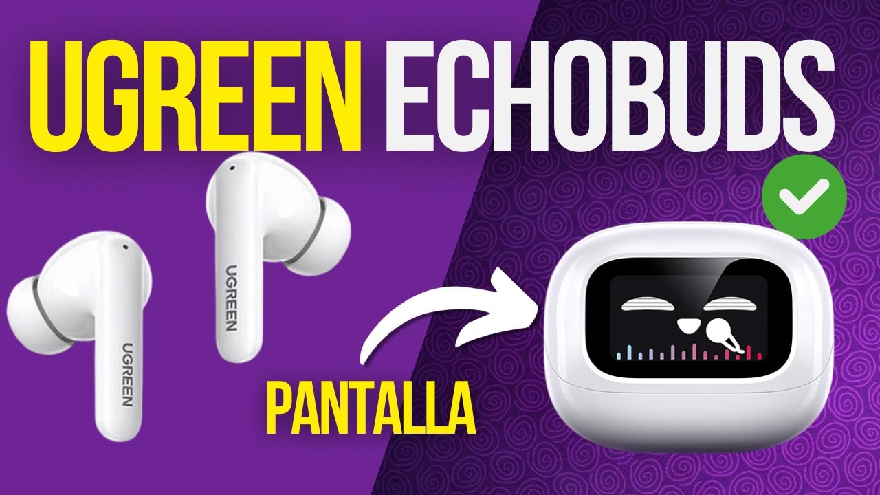 Audífonos UGREEN EchoBuds - ¿VALE LA PENA? -  CON PANTALLA táctil