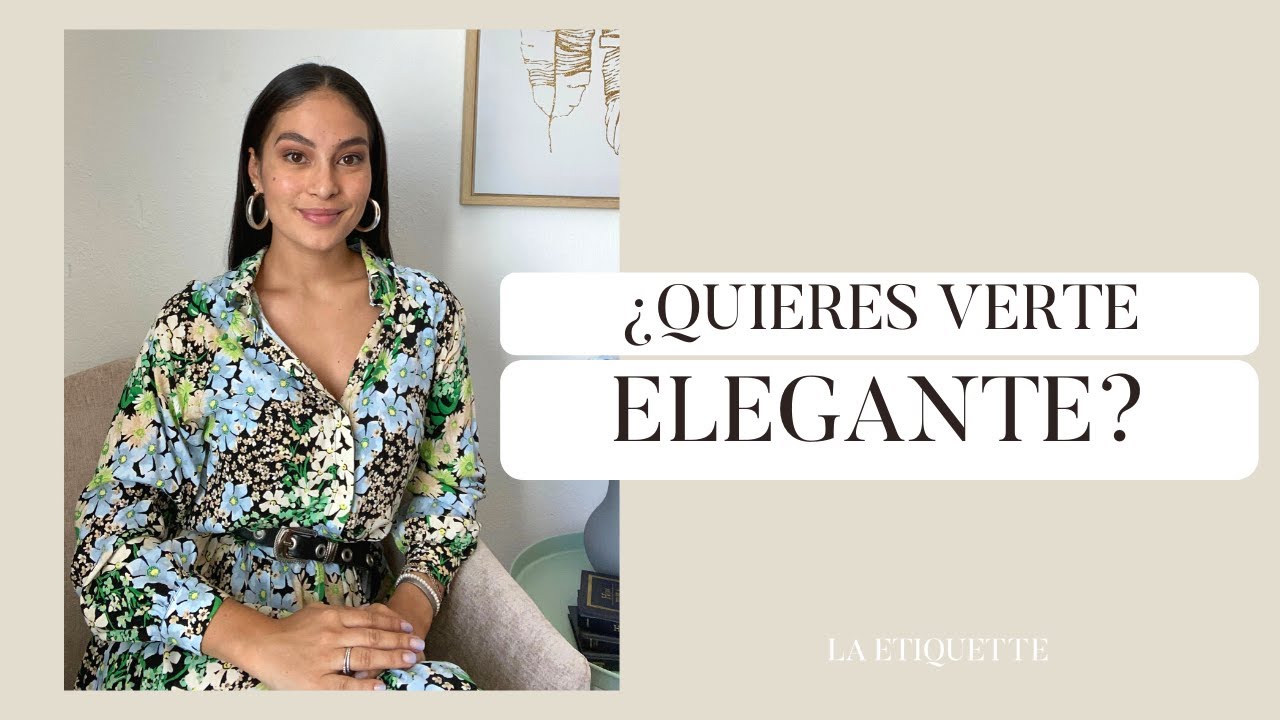 ¿Cómo ser elegante?