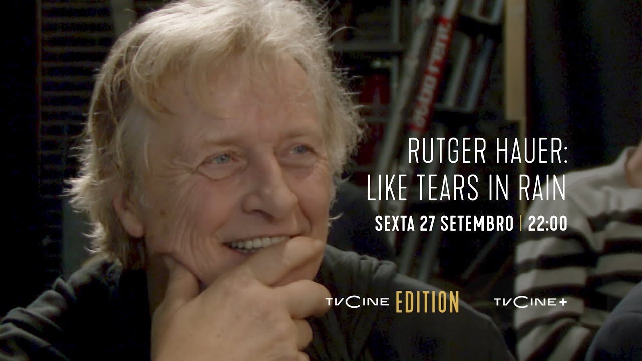 Rutger Hauer: Like Tears In Rain | Sexta 27 Setembro 22:0 | TVCine EDTION