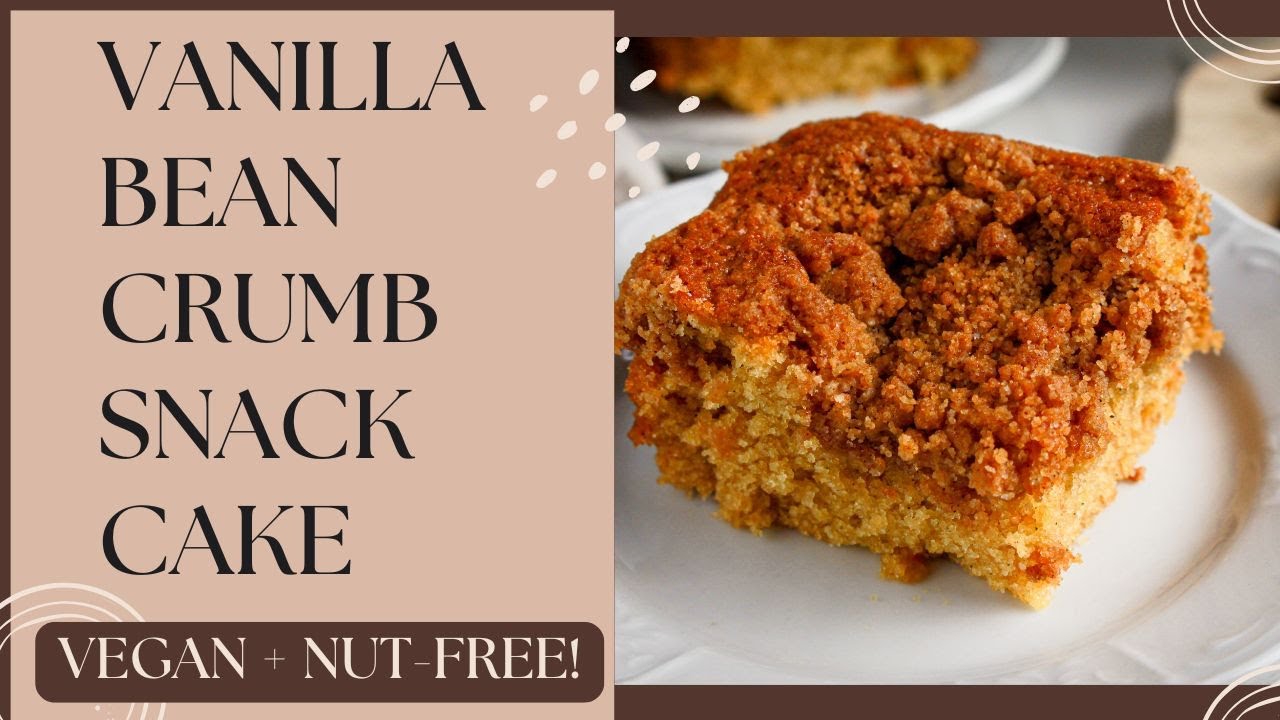 Vanilla Bean Crumb Snack Cake (Egg-Free, Dairy-Free)