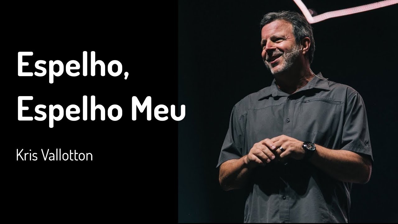 12 JAN 2020 | Kris Vallotton | Espelho, Espelho Meu