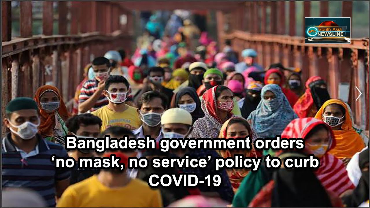 Bangladesh government orders &lsquo;no mask, no service&rsquo; policy to curb COVID-19