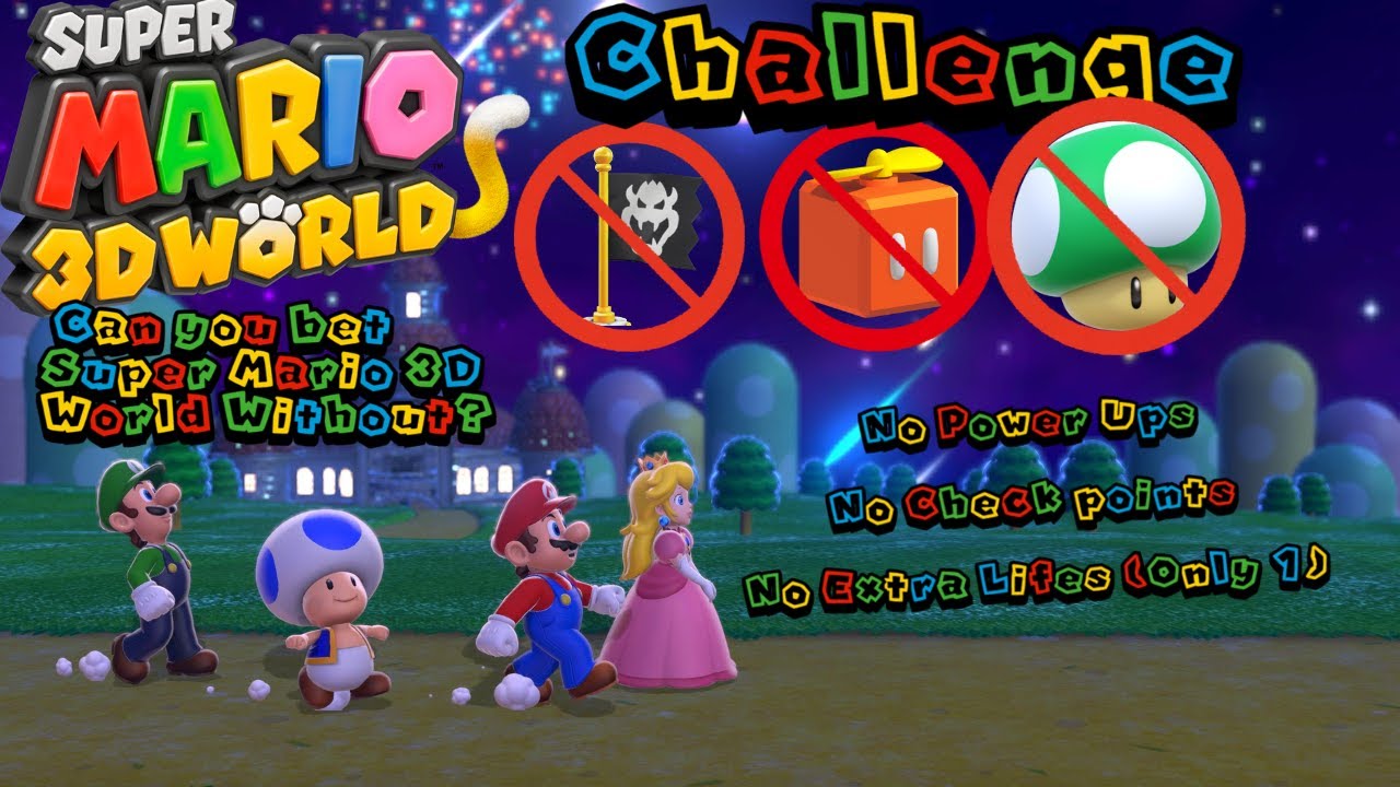 Can I beat Super Mario 3D World with No Power-ups, No Checkpoints, and with only One Life!
