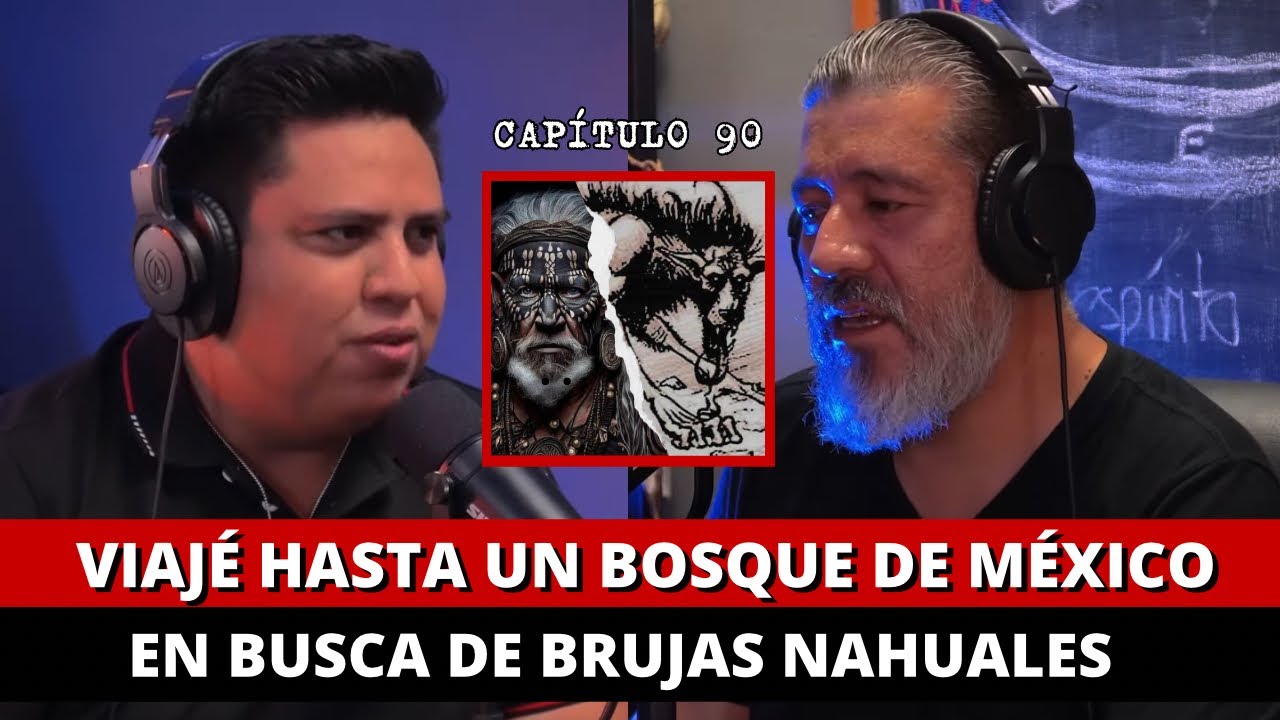 90 | viajé hasta un bosque de méxico en busca de BRUJAS NAHUALES