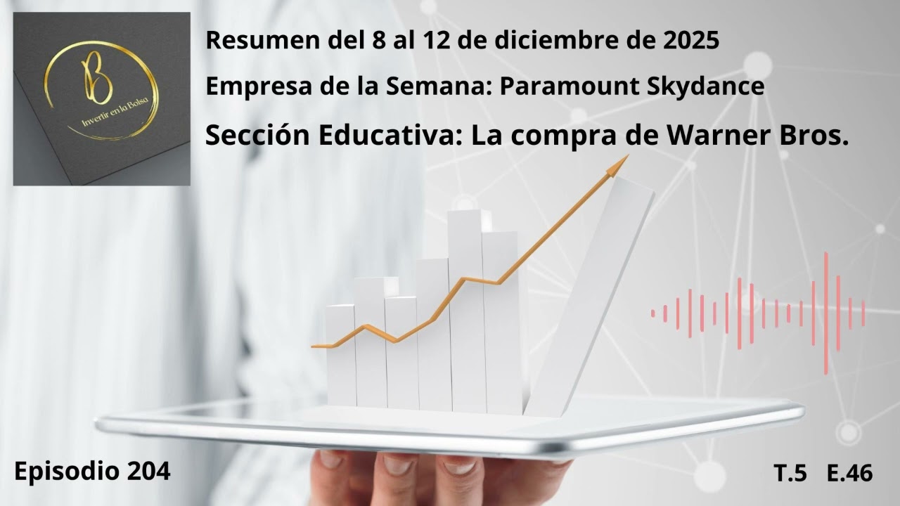 Invertir en la Bolsa Podcast. Ep204. Paramount Skydance. La compra de Warner Brothers Discovery.