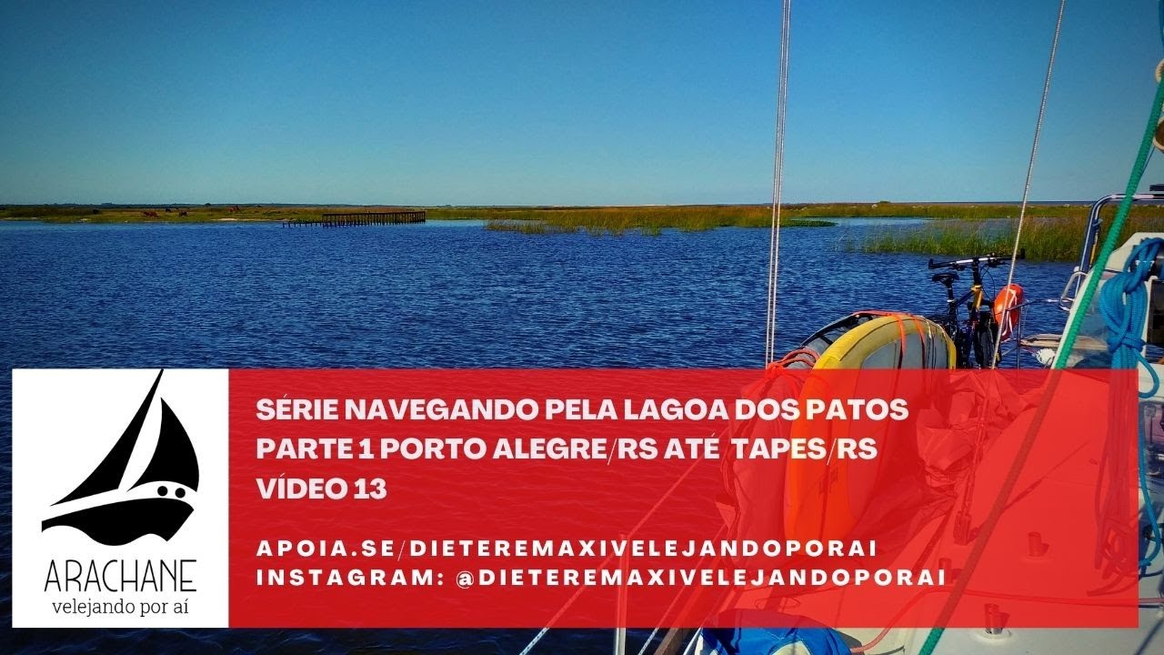 Serie Navegando pela Lagoa dos Patos  - Parte 1 -  Porto Alegre -Porto do Barquinho- Tapes -video 13