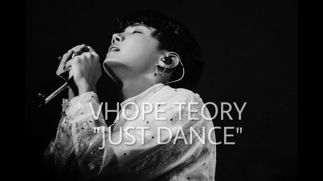 VHOPE THEORY | 'Just Dance'