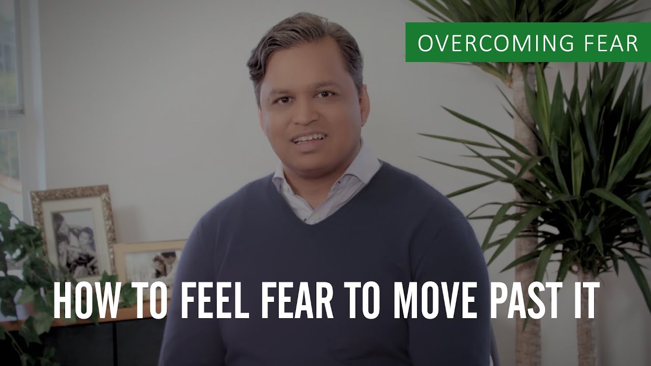 How To Feel Fear To Move Past It