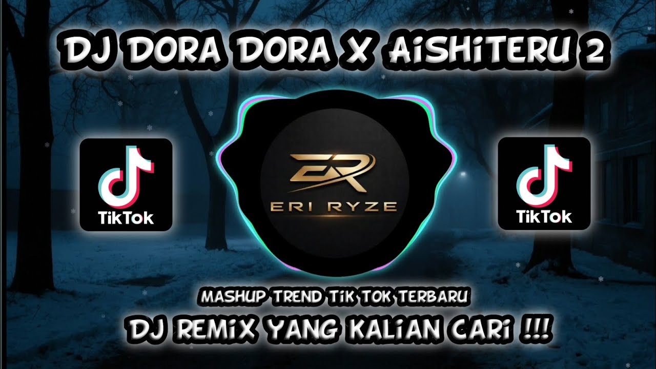 DJ DORA DORA X AISHITERU 2 TREND TIK TOK TERKINI DAN TERBARU 