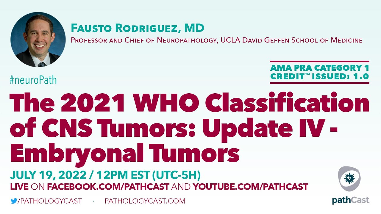 The 2021 WHO Classification of CNS Tumors: Update IV- Embryonal Tumors