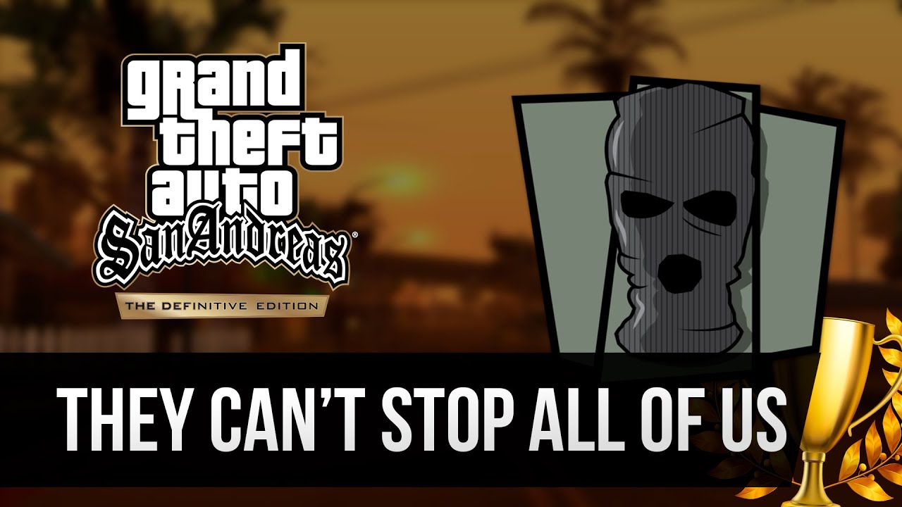GTA San Andreas - They Can’t Stop All of Us / Они не смогут остановить всех / How to get