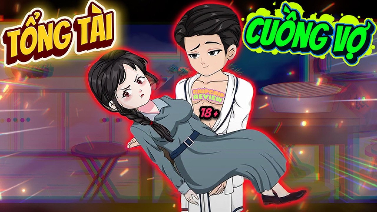Full Có Kết | Tổng Tài Cuồng Vợ | ChipChip Review
