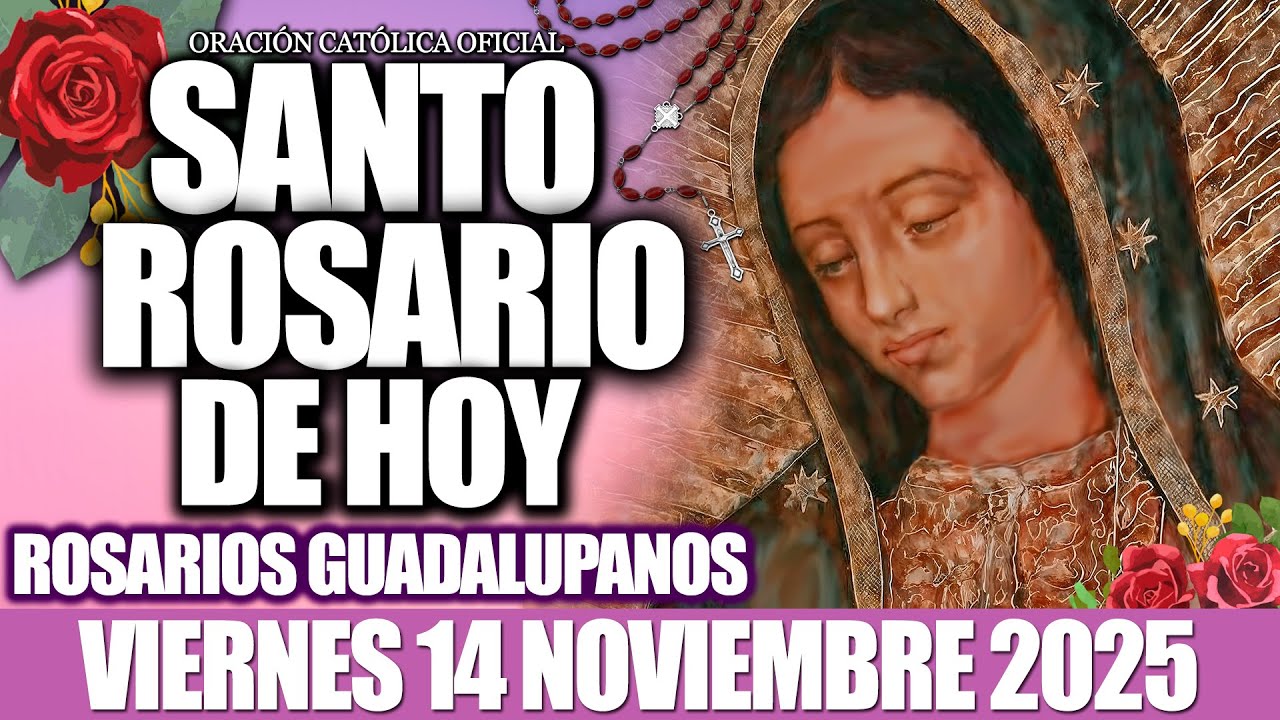 EL SANTO ROSARIO DE HOY VIERNES 14 DE NOVIEMBRE 2025-MISTERIOS DOLOROSOS🙏46 ROSARIOS GUADALUPANOS
