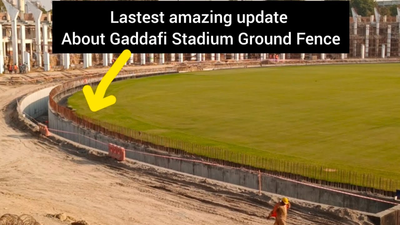 Gaddafi Stadium Latest Updates about ground Fence