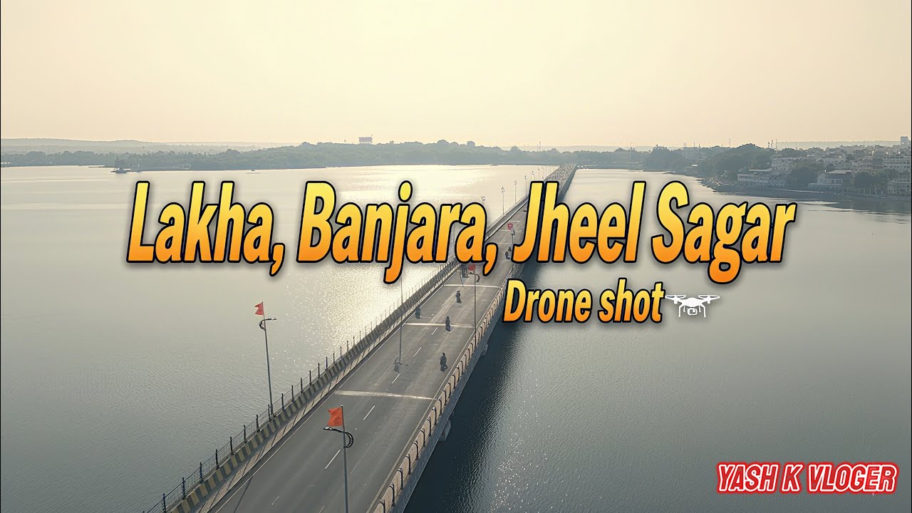 Mp Sagar Lakha Banjara Jheel Drone shot