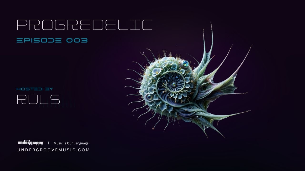 PROGREDELIC Episode 003 Hosted by R&Uuml;LS