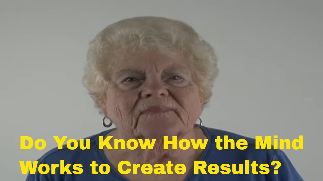 Do You Know How The Mind Works to Create Results?