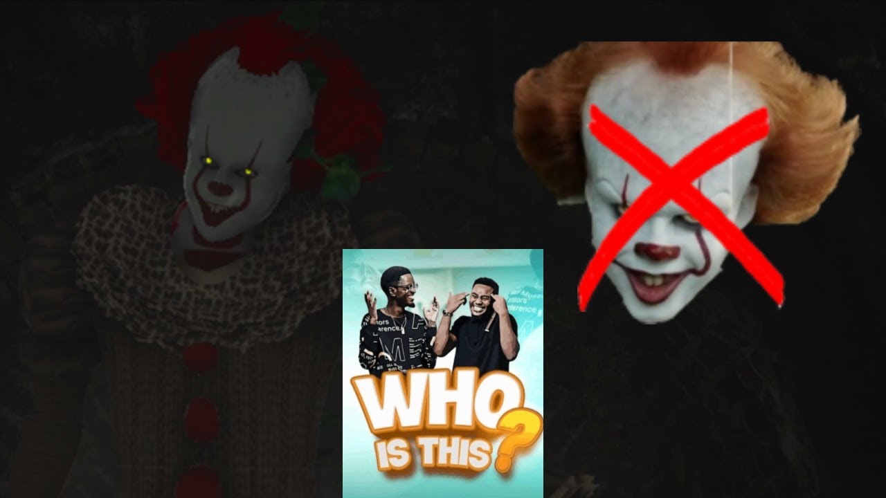 dawg this is NOT pennywise......
