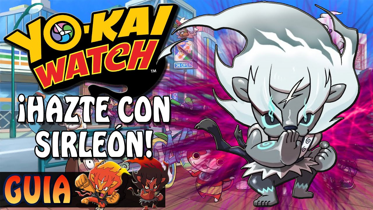 YO-KAI WATCH | COMO CONSEGUIR A SIRLEÓN (INUSUAL), FLAMILEÓN Y TEMBLOLEÓN
