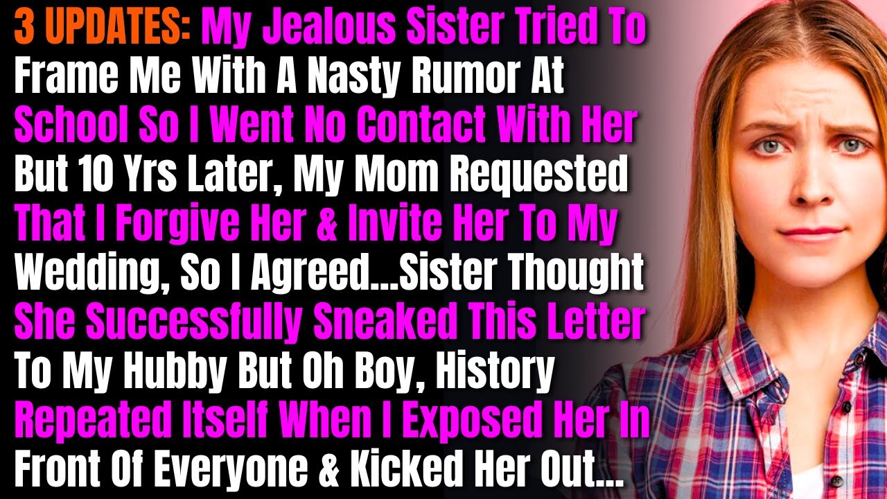 3 UPDATES: My Jealous Sister Tried To Frame Me With A Nasty Rumor At School So I Went No Contact...