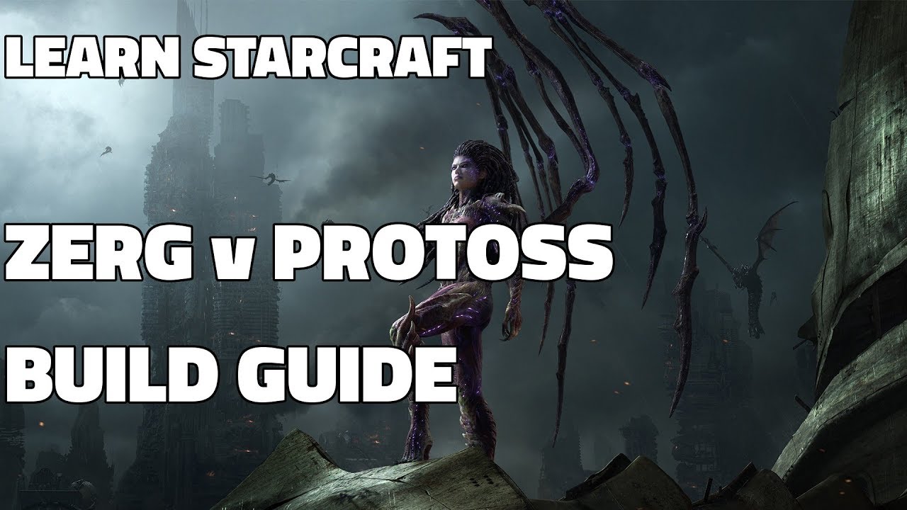 Learn Starcraft - Zerg v Protoss Build Order! (Updated 2018)