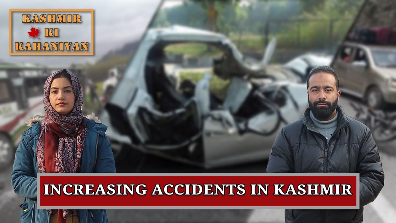Alarming Rise in Road Accidents in Kashmir !  ||  Ep.3  ||  Kashmir ki Kahaniyan