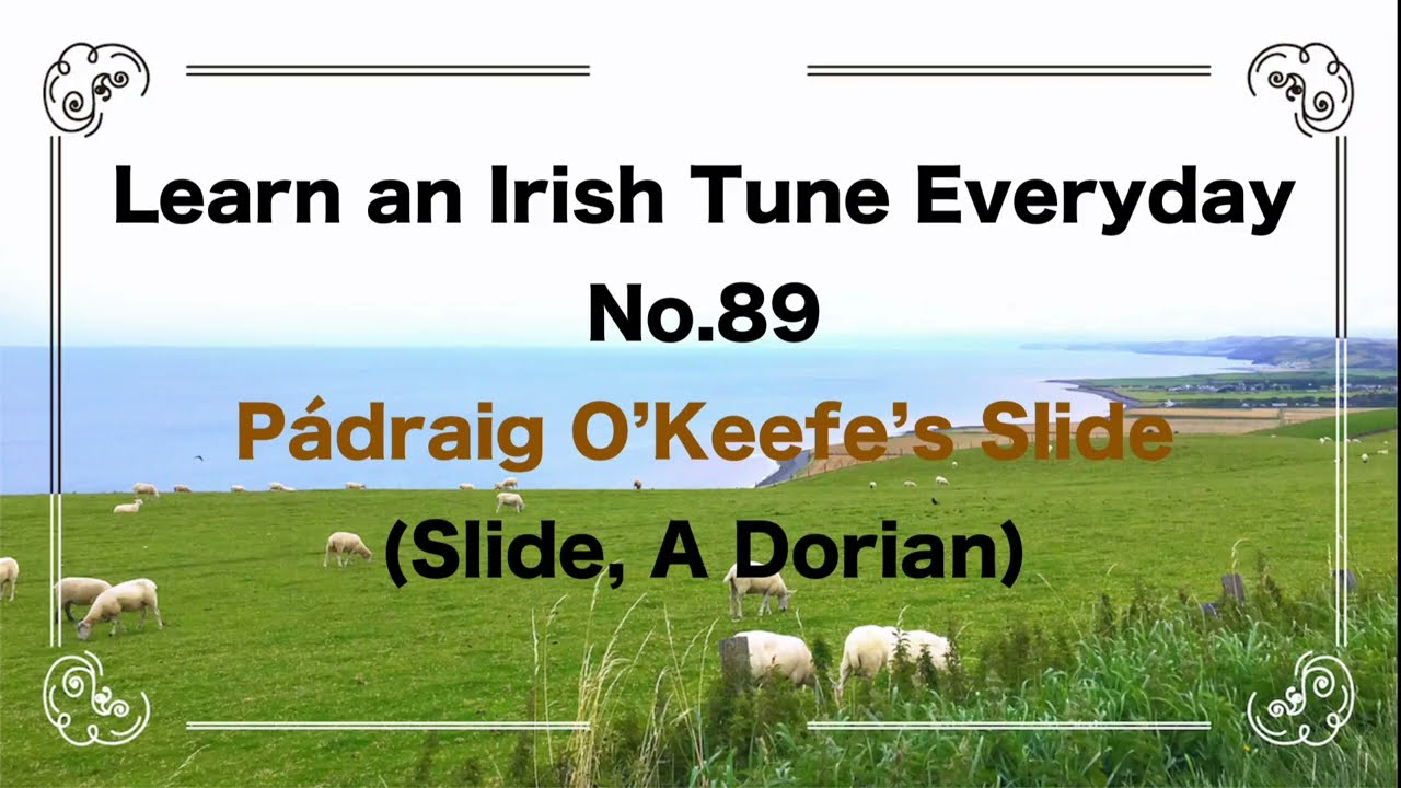 089 Pádraig O’Keefe’s Slide (Slide, A Doriian)