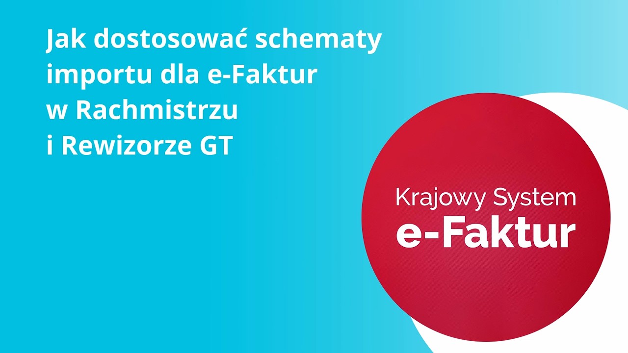 Jak dostosować schematy importu dla e-Faktur w Rachmistrzu i Rewizorze GT