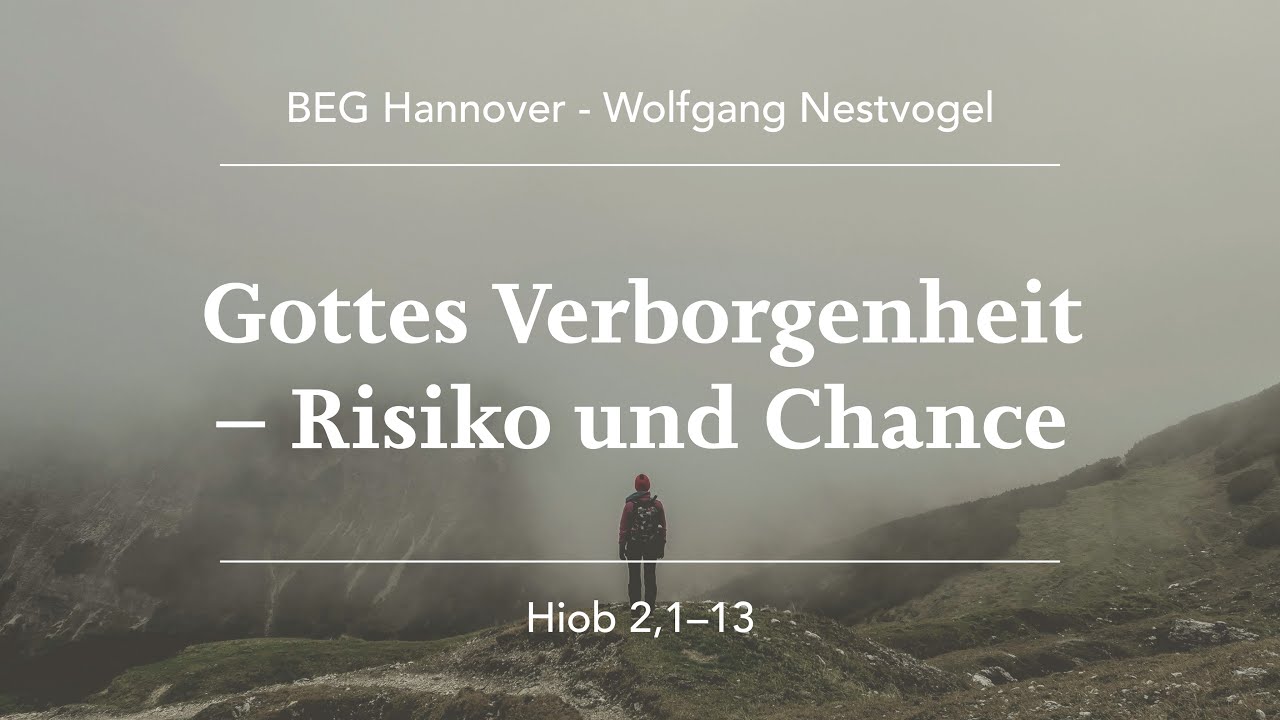 BEGH-Gottesdienst 24.10.2021: Gottes Verborgenheit - Risiko und Chance