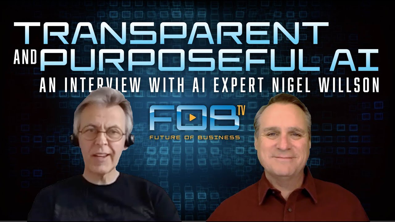 Transparent and Purposeful AI - An Interview with AI Expert Nigel Willson | FOBtv