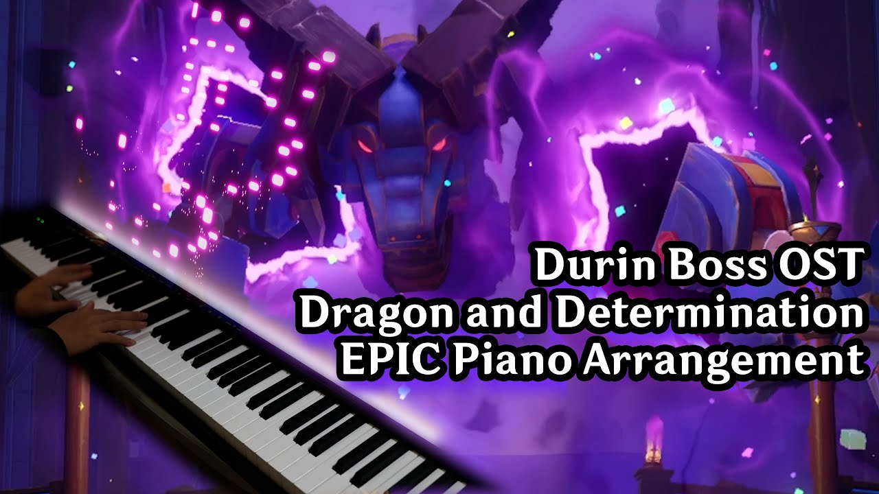 Durin Boss - Dragon and Determination EPIC Piano Arrangement