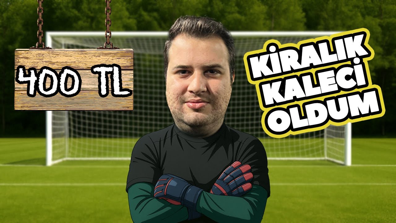 KİRALIK KALECİ OLDUM