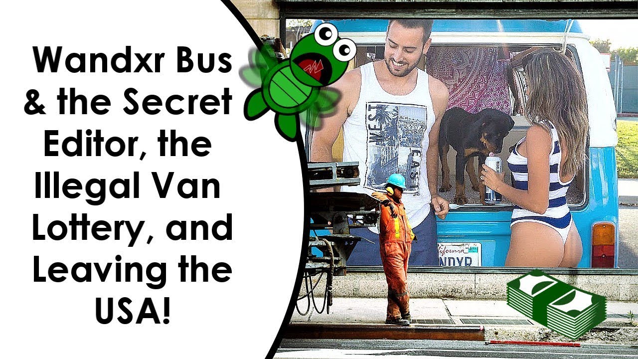 Wandxr Bus: The Secret Editor, the Illegal lottery & leaving the USA