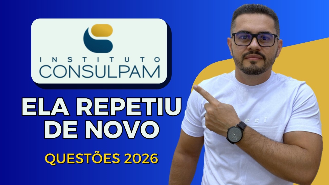CONSULPAM 2026: 4 QUESTÕES QUE REVELAM O PADRÃO REAL DA BANCA