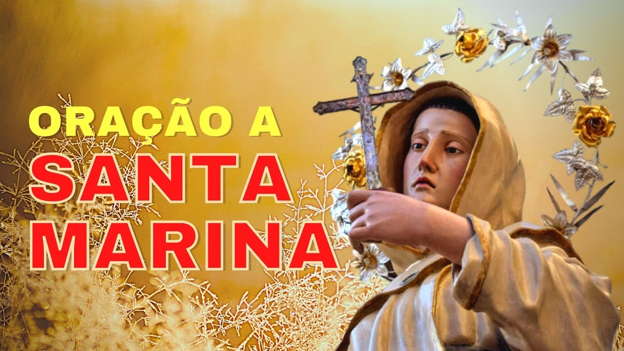 ORAÇÃO A SANTA MARINA | Intercessora nas Grandes Provações, nas Doenças e nas Calúnias