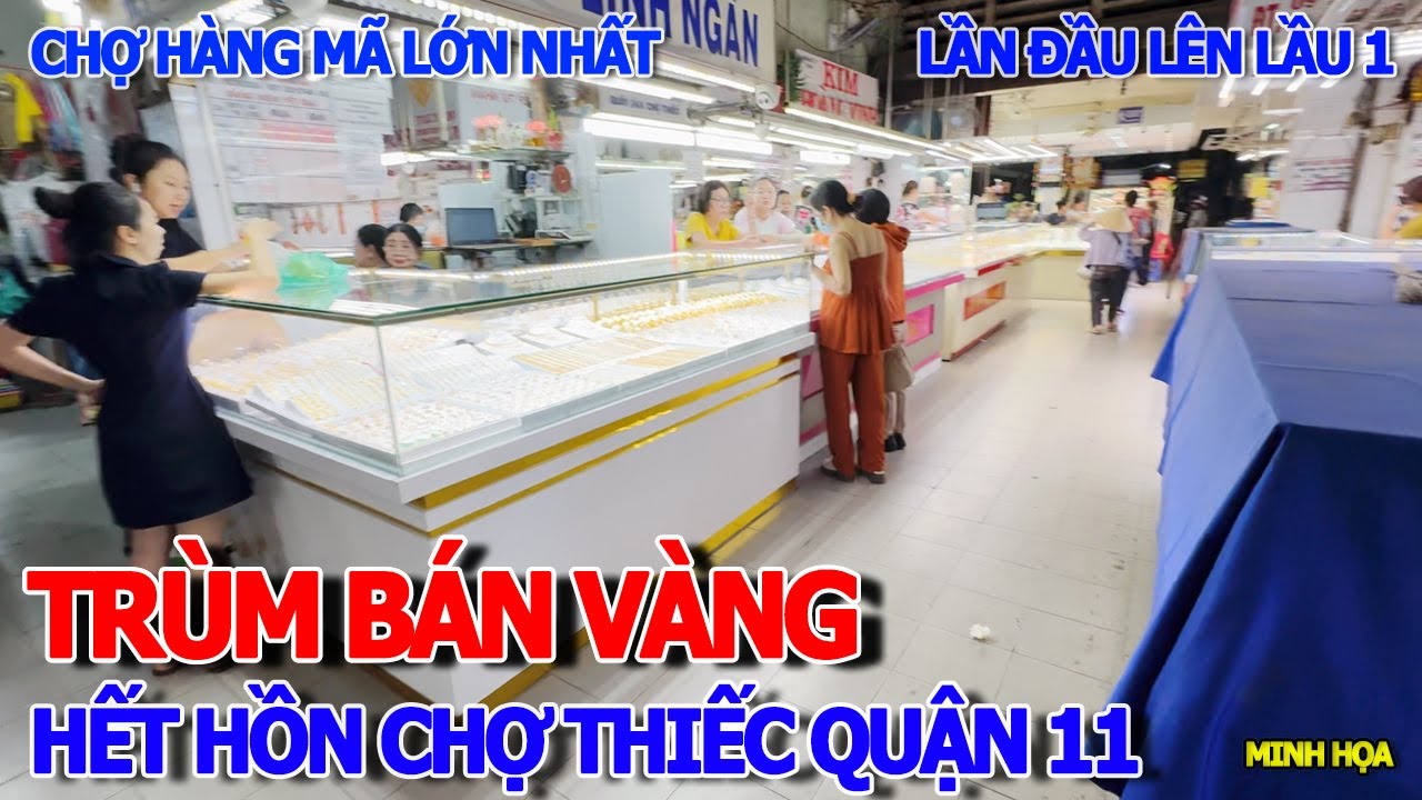 NGỠ NGÀNG CHỢ THIẾC 2026 - TRÙM BÁN VÀNG LỚN NHẤT QUẬN 11 & LẦN ĐẦU MÒ LÊN LẦU 1 KHU CHỢ NGƯỜI ÂM