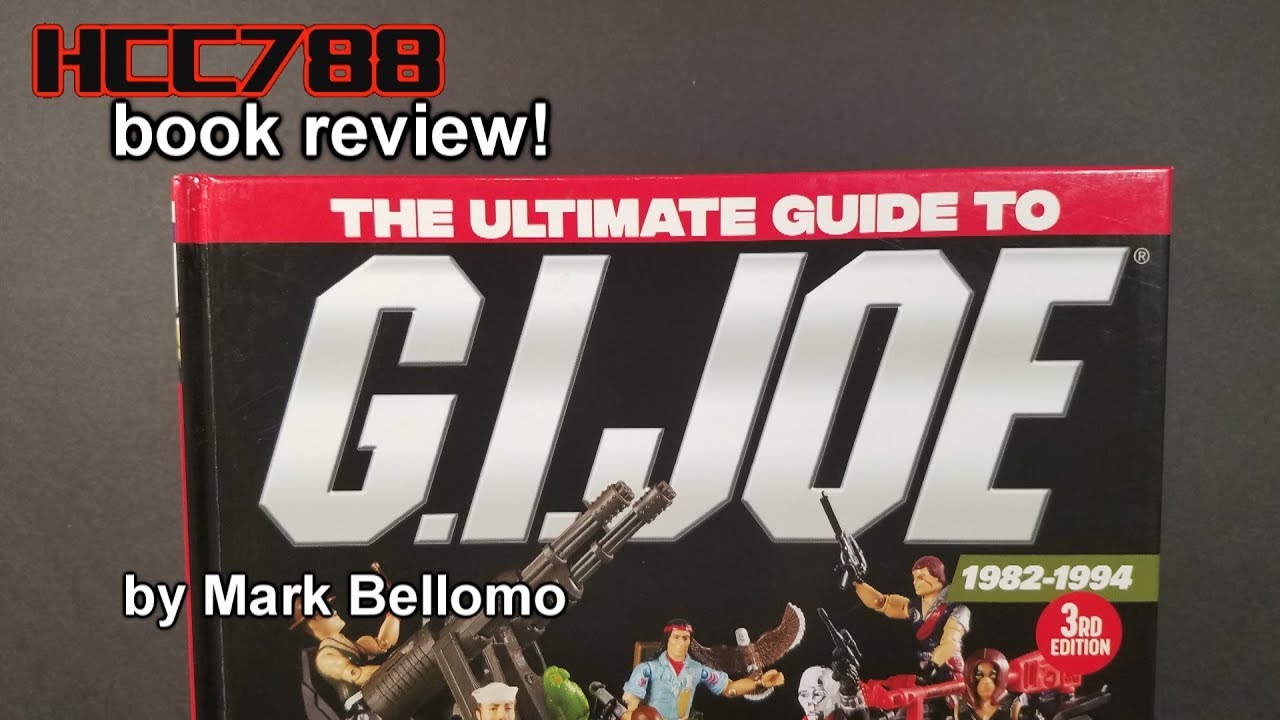 HCC788 book review! ULTIMATE GUIDE TO G.I. JOE by Mark Bellomo!