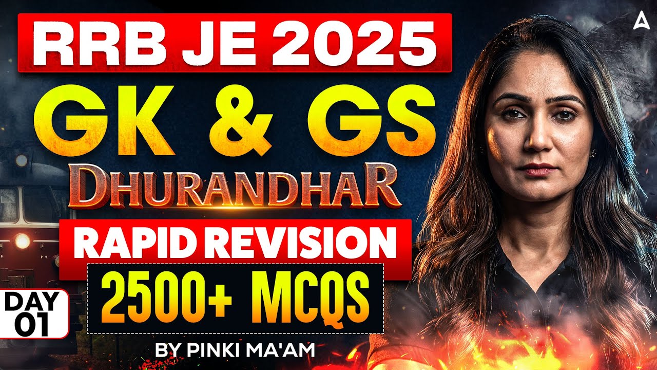 RRB JE 2025 GK & GS Classes | Dhurandhar | Rapid Revision | 2500+ MCQs | One Shot Revision
