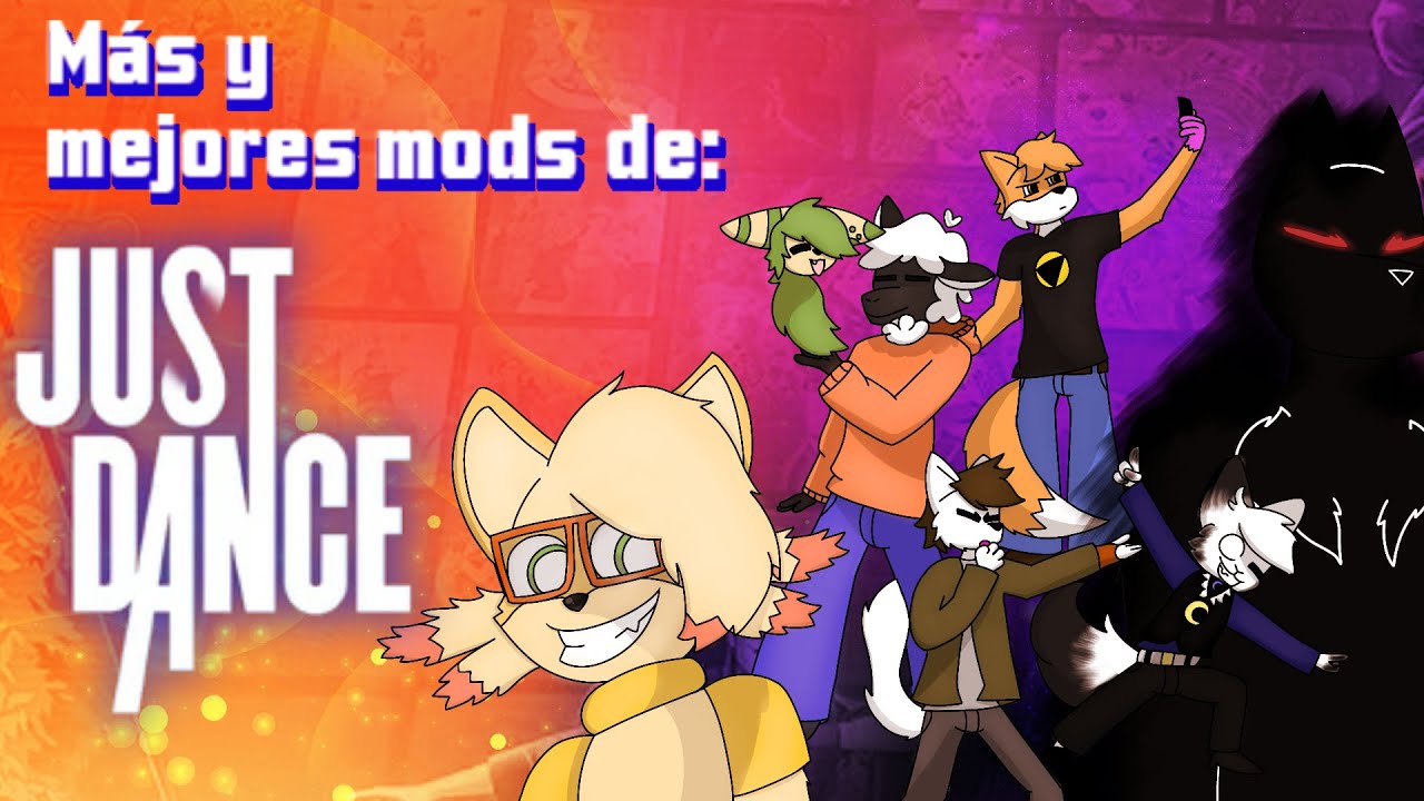 Más y Mejores Mods De Just Dance