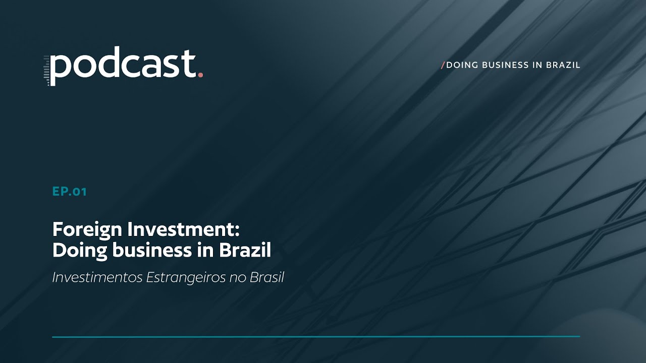 Foreign Investment: Doing business in Brazil
